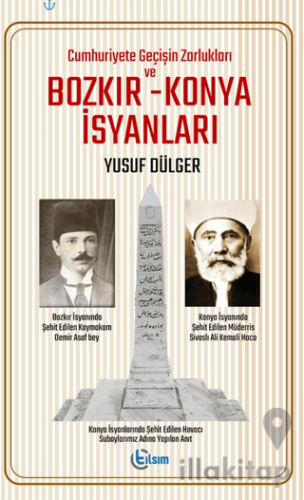Cuhmuriyete Geçişin Zorlukları ve Bozkır – Konya İsyanları
