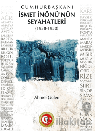 Cumhurbaşkanı İsmet İnönü'nün Seyahatleri (1938-1950)