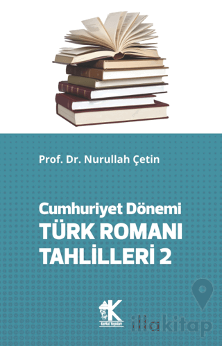 Cumhuriyet Dönemi Türk Romanı Tahlilleri 2