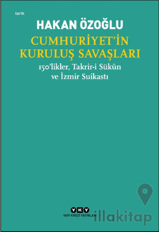Cumhuriyet’in Kuruluş Savaşları / 150’likler, Takrir-i Sükun ve İzmir Suikastı
