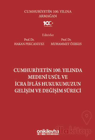 Cumhuriyetin 100. Yılında Medeni Usul ve İcra İflas Hukukumuzun Gelişim ve Değişim Süreci