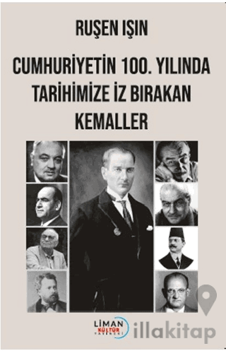 Cumhuriyetin 100. Yılında Tarihimize İz Bırakan Kemaller