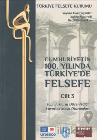 Cumhuriyetin 100. Yılında Türkiye’de Felsefe - Cilt 3