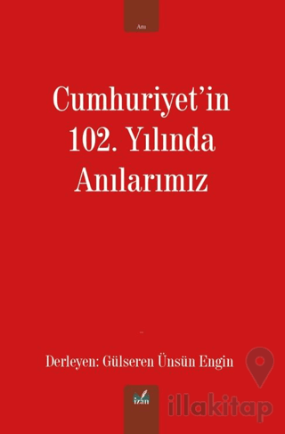 Cumhuriyet'in 102. Yılında Anılarımız