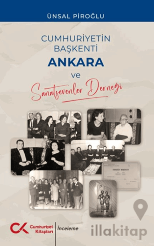 Cumhuriyetin Başkenti Ankara ve Sanatsevenler Derneği