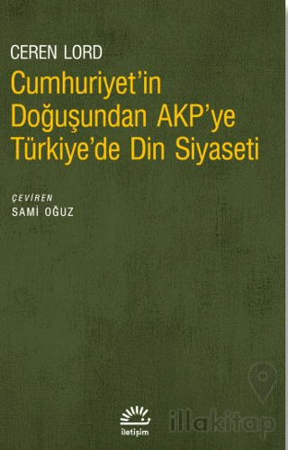 Cumhuriyet'in Doğuşundan AKP'ye Türkiye'de Din Siyaseti