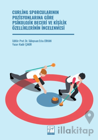 Curling Sporcularının Pozisyonlarına Göre Psikolojik Beceri Ve Kişilik Özelliklerinin İncelenmesi