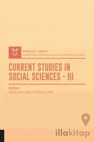 Current Studies In Social Sciences III (AYBAK 2021 Mart)