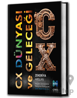 CX Dünyası ve Geleceği