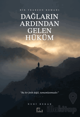 Dağların Ardından Gelen Hüküm – Bir Trabzon Romanı