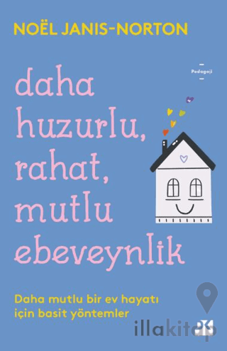 Daha Huzurlu, Rahat, Mutlu Ebeveynlik