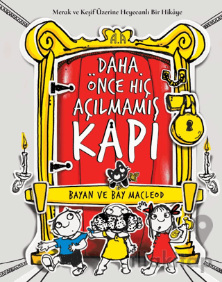 Daha Önce Hiç Açılmamış Kapı/ Merak ve Keşif Üzerine Heyecanlı Bir Hikâye