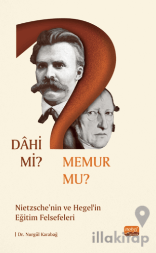 Dahi Mi? Memur Mu? Nietzche Ve Hegel’in Eğitim Felsefeleri