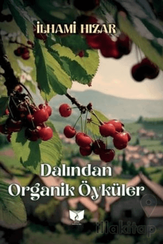 Dalından Organik Öyküler
