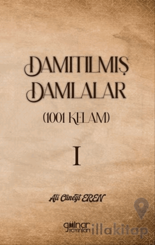Damıtılmış Damlalar (1001 Kelam) I