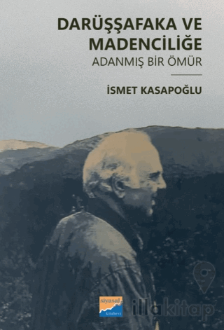 Darüşşafaka ve Madenciliğe Adanmış Bir Ömür