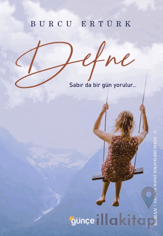 Defne - Sabır da bir gün yorulur…