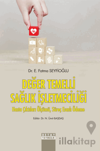 Değer Temelli Sağlık İşletmeciliği Hasta Çıktıları Ölçümü, Süreç Esaslı Ödeme