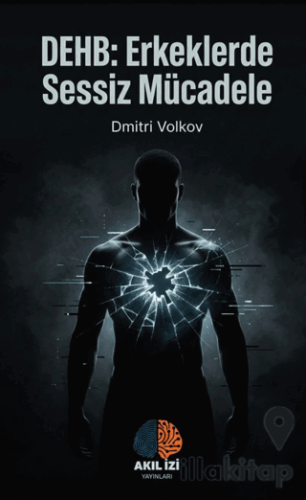 DEHB: Erkeklerde Sessiz Mücadele