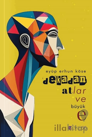 Dekadan Atlar ve Büyük E