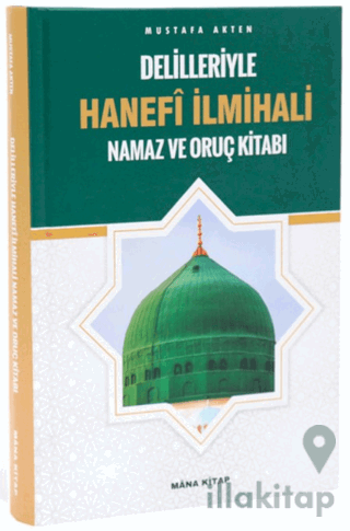 Delilleriyle Hanefi İlmihali Namaz ve Oruç Kitabı