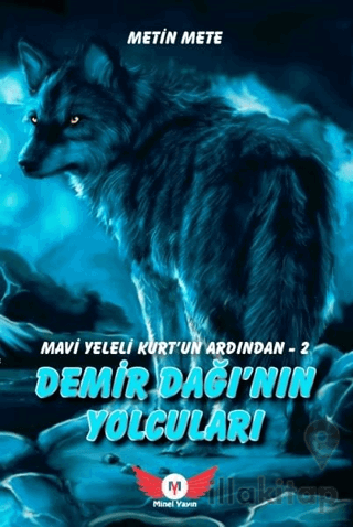 Demir Dağı'nın Yolcuları - Mavi Yeleli Kurt’un Ardından 2