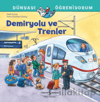 Demiryolu ve Trenler Dünyayı Öğreniyorum