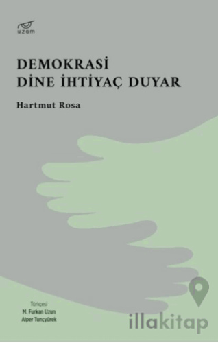 Demokrasi Dine İhtiyaç Duyar