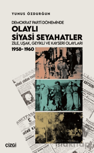 Demokrat Parti Döneminde Olaylı Siyasi Seyahatler