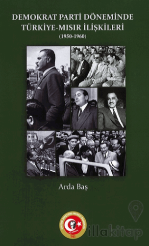 Demokrat Parti Döneminde Türkiye-Mısır İlişkileri (1950-1960)