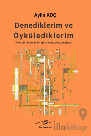 Denediklerim ve Öykülediklerim
