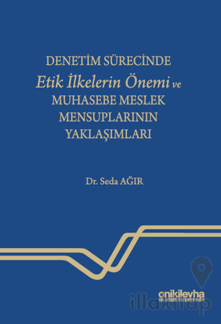 Denetim Sürecinde Etik İlkelerin Önemi ve Muhasebe Meslek Mensuplarını