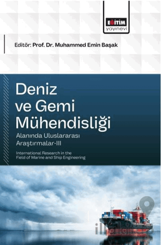 Deniz ve Gemi Mühendisliği Alanında Uluslararası Araştırmalar - 3