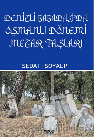 Denizli Babadağ'da Osmanlı Dönemi Mezar Taşları