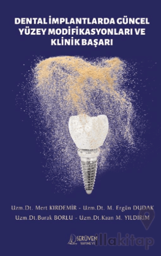Dental İmplantlarda Güncel Yüzey Modifikasyonları ve Klinik Başarı
