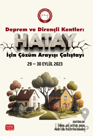 Deprem ve Dirençli Kentler - Hatay İçin Çözüm Arayışı Çalıştayı