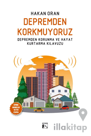 Depremden Korkmuyoruz