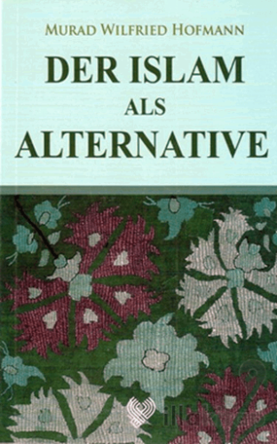 Der Islam Als Alternative