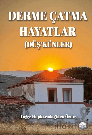 Derme Çatma Hayatlar (Düş’künler)