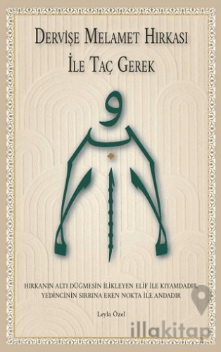 Dervişe Melamet Hırkası ile Taç Gerek