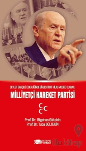 Devlet Bahçeli Liderliğinin Birleştirici Hilal Modeli Olarak Milliyetçi Hareket Partisi