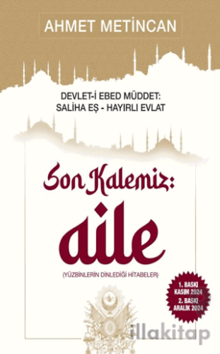 Devlet-i Ebed Müddet: Saliha Eş , Hayırlı Evlat! “Son Kalemiz Aile”