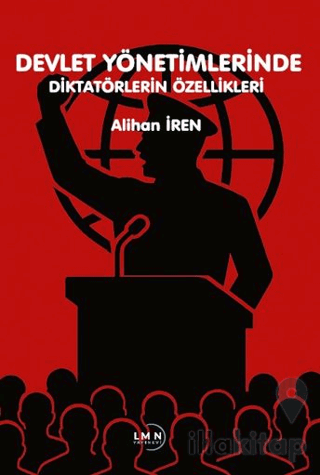 Devlet Yönetimlerinde Diktatörlerin Özellikleri