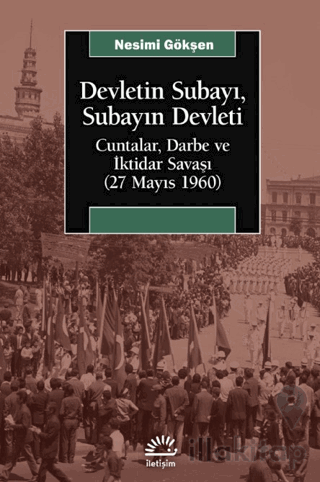 Devletin Subayı, Subayın Devleti - Cuntalar, Darbe ve İktidar Savaşı (27 Mayıs 1060)