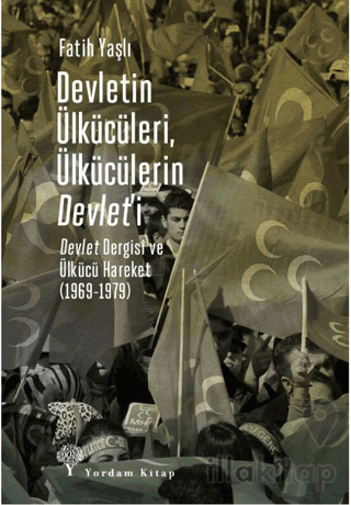 Devletin Ülkücüleri, Ülkücülerin Devlet’i