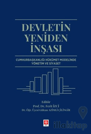 Devletin Yeniden İnşası Cumhurbaşkanlığı Hükümet Modelinde Yönetim ve Siyaset