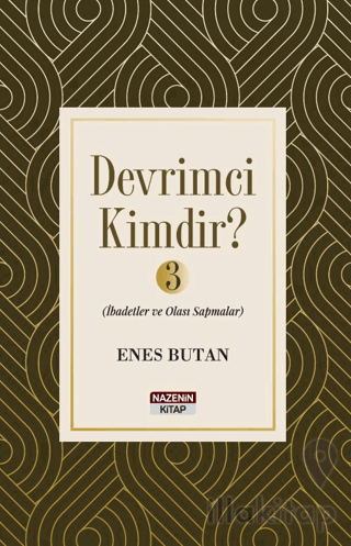 Devrimci Kimdir 3 - İbadetler ve Olası Sapmalar