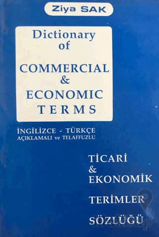 Dictionary of Commercial and Economic Terms - Ticari ve Ekonomik Terimler Sözlüğü
