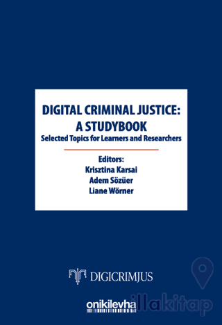 Digital Criminal Justice: a Studybook Selected Topics for Learners and Researchers