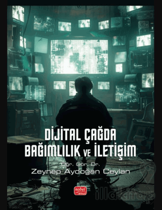 Dijital Çağda Bağımlılık ve İletişim